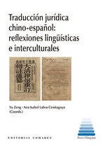 TRADUCCIÓN JURÍDICA CHINO-ESPAÑOL. REFLEXIONES LINGÜÍSTICAS E INTERCULTURALES