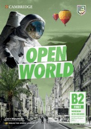 OPEN WORLD FIRST.  ENGLISH FOR SPANISH SPEAKERS. WORKBOOK WITH ANSWERS WITH AUDI