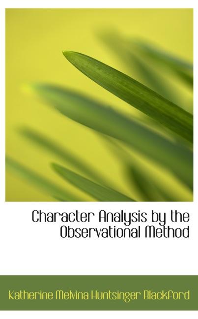 CHARACTER ANALYSIS BY THE OBSERVATIONAL METHOD