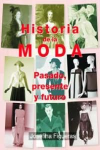 HISTORIA DE LA MODA : PASADO, PRESENTE Y FUTURO