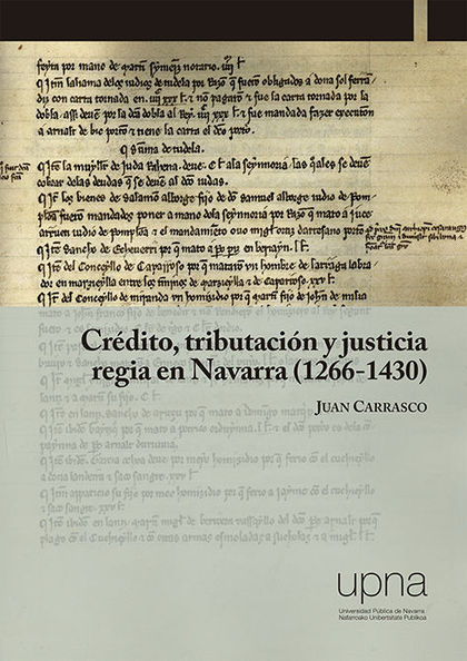 CRÉDITO, TRIBUTACIÓN Y JUSTICIA REGIA EN NAVARRA (1266-1430).
