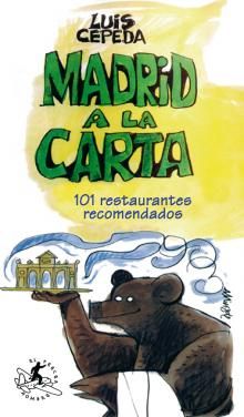 MADRID A LA CARTA : 101 RESTAURANTES RECOMENDADOS