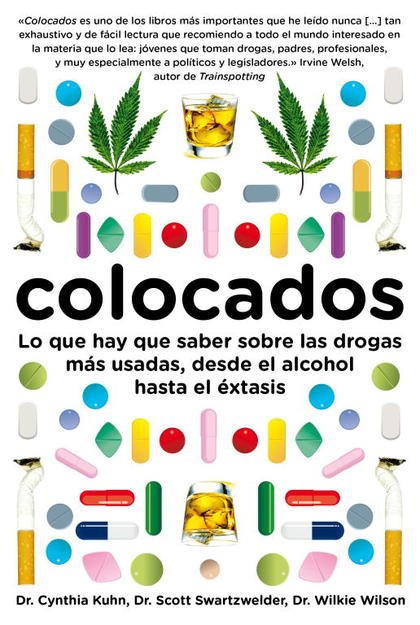 COLOCADOS : LO QUE HAY QUE SABER SOBRE LAS DROGAS MÁS CONSUMIDAS, DESDE EL ALCOHOL HASTA EL ÉXT