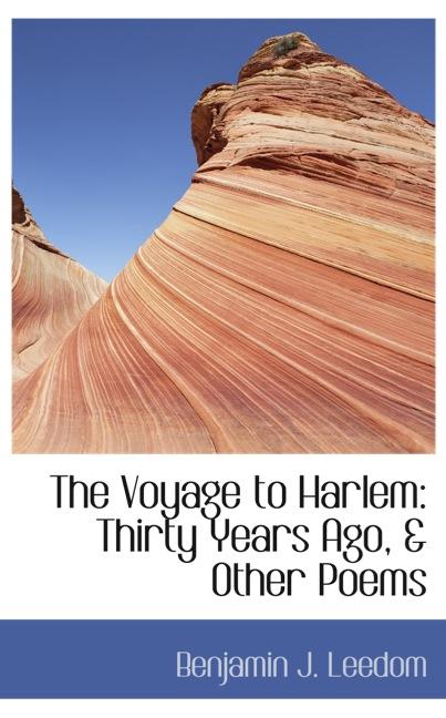 THE VOYAGE TO HARLEM: THIRTY YEARS AGO, & OTHER POEMS