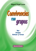 CONVIVENCIAS CON GRUPOS : VER, JUZGAR, ACTUAR Y CREAR