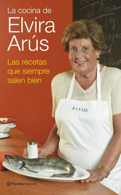 LA COCINA DE ELVIRA ARÚS: LAS RECETAS QUE SIEMPRE SALEN BIEN