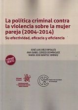 LA POLÍTICA CRIMINAL CONTRA LA VIOLENCIA SOBRE LA MUJER PAREJA (2004-2014). SU E