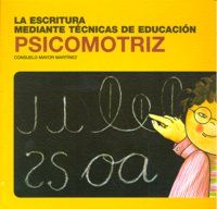 LA ESCRITURA MEDIANTE TÉCNICAS DE EDUCACIÓN PSICOMOTRIZ, EDUCACIÓN INFANTIL. CUADERNO