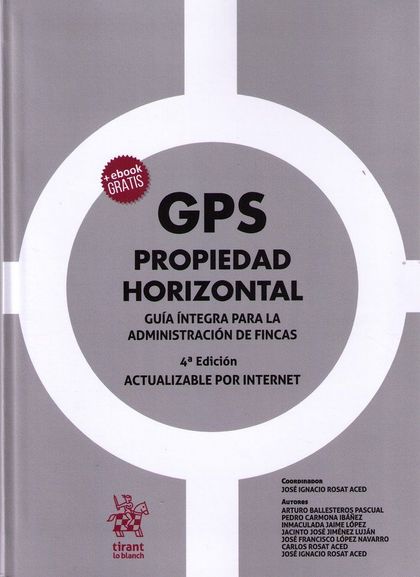 GPS PROPIEDAD HORIZONTAL . GUÍA ÍNTEGRA PARA LA ADMINISTRACIÓN DE FINCAS