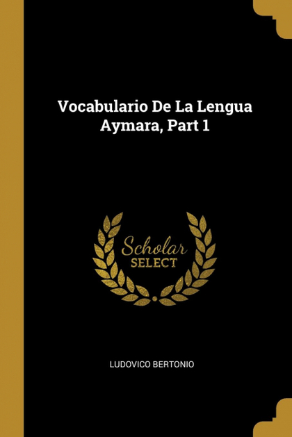 VOCABULARIO DE LA LENGUA AYMARA, PART 1