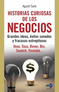 NEGOCIOS, HISTORIAS CURIOSAS DE LOS. GRANDES IDEAS, EXITOS SONADOS. IKEA, TOUS, ROVER, BIC ...