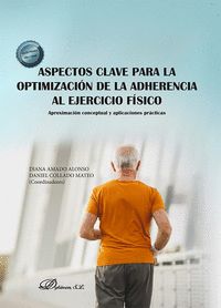 ASPECTOS CLAVE PARA LA OPTIMIZACIÓN DE LA ADHERENCIA AL EJERCICIO FÍSICO