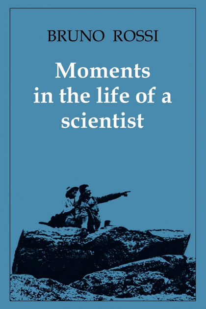 MOMENTS IN THE LIFE OF A SCIENTIST
