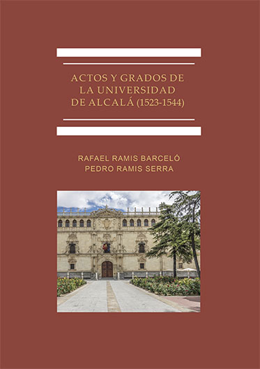 ACTOS Y GRADOS DE LA UNIVERSIDAD DE ALCALÁ (1523-1544)