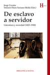 DE ESCLAVO A SERVIDOR : LITERATURA Y SOCIEDAD, 1825-1930