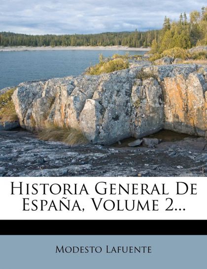 HISTORIA GENERAL DE ESPAÑA, VOLUME 2...