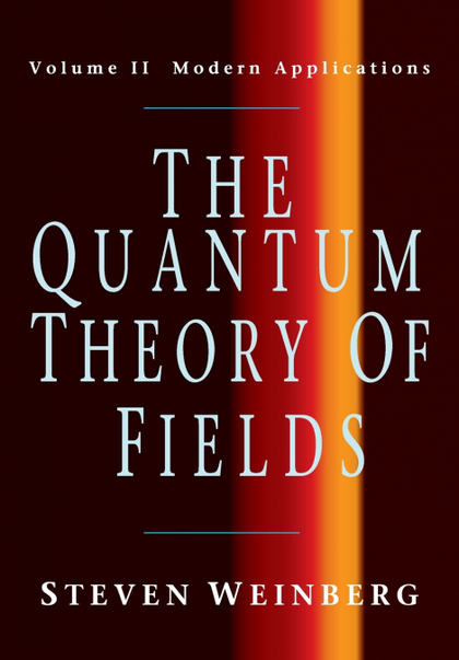 THE QUANTUM THEORY OF FIELDS: VOLUME 2, MODERN APPLICATIONS
