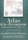 ATLAS DE LA ŽRECONQUISTAŽ : LA FRONTERA PENINSULAR ENTRE LOS SIGLOS VIII Y XV