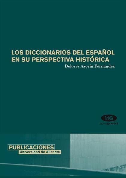 LOS DICCIONARIOS DEL ESPAÑOL EN SU PERSPECTIVA HISTÓRICA