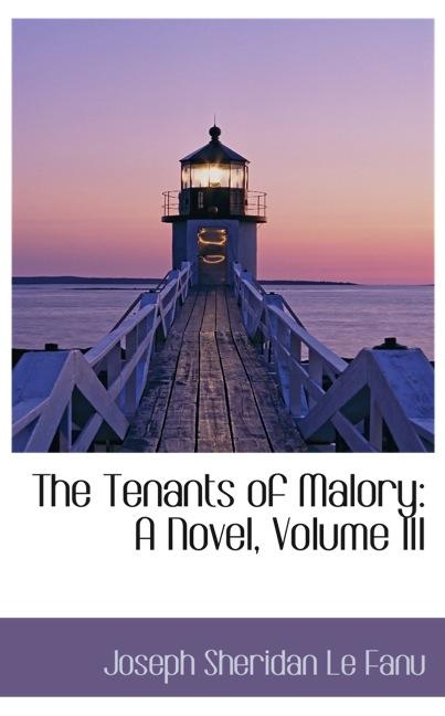 THE TENANTS OF MALORY: A NOVEL, VOLUME III