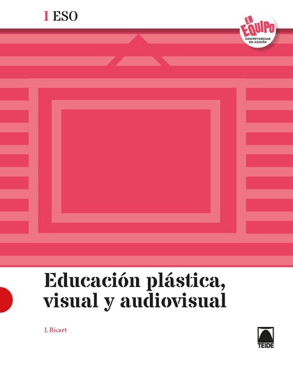 EDUCACIÓN PLÁSTICA, VISUAL Y AUDIOVISUAL I ESO - EN EQUIPO
