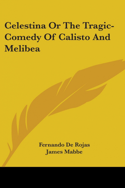 CELESTINA OR THE TRAGIC-COMEDY OF CALISTO AND MELIBEA