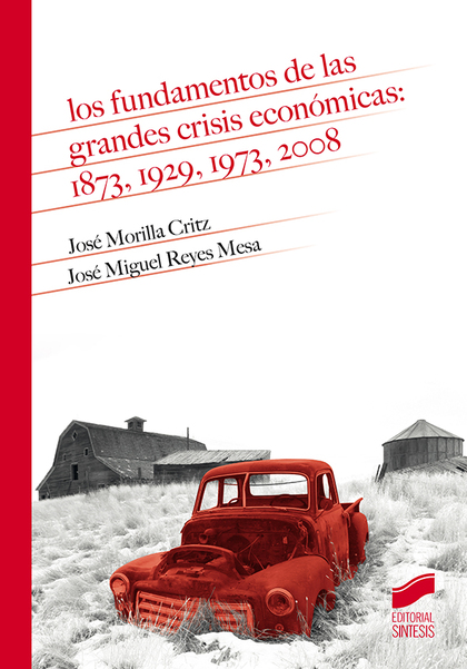 LOS FUNDAMENTOS DE LAS GRANDES CRISIS ECONÓMICAS: 1873, 1929, 1973, 2008.