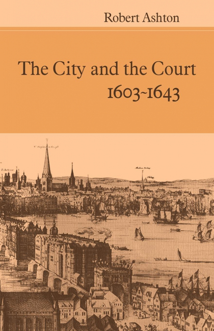 THE CITY AND THE COURT 1603-1643
