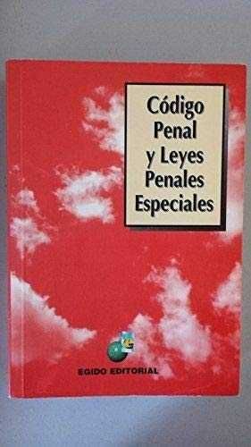 CÓDIGO PENAL Y LEYES PENALES ESPECIALES.