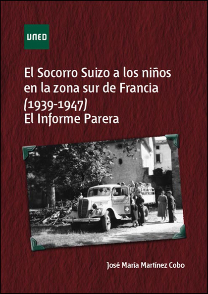EL SOCORRO SUIZO A LOS NIÑOS EN LA ZONA SUR DE FRANCIA (1939-1947). EL INFORME P