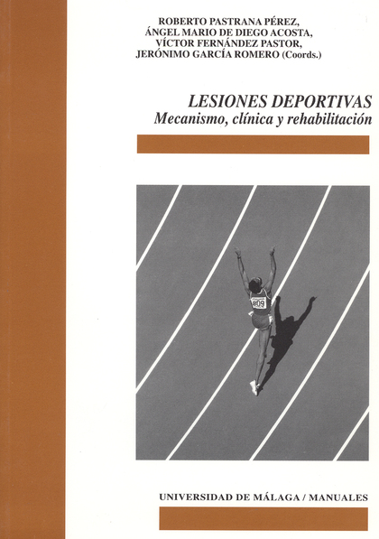 LESIONES DEPORTIVAS: MECANISMO, CLÍNICA Y REHABILITACIÓN