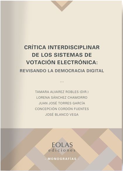 CRÍTICA INTERDISCIPLINAR DE LOS SISTEMAS DE VOTACIÓN ELECTRÓNICA. REVISANDO LA DEMOCRACIA DIGIT