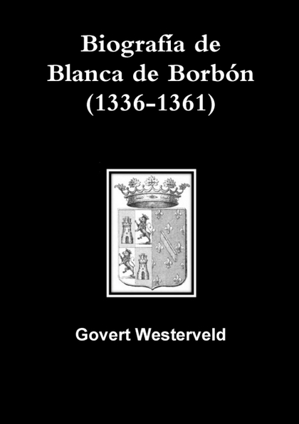 BIOGRAFIA DE BLANCA DE BORBON (1336-1361)