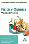 CUERPO DE PROFESORES DE ENSEÑANZA SECUNDARIA, FÍSICA Y QUÍMICA. VOLUMEN PRÁCTICO