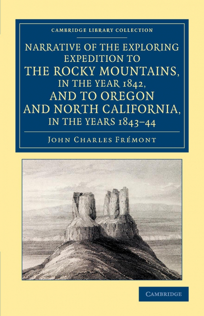 NARRATIVE OF THE EXPLORING EXPEDITION TO THE ROCKY MOUNTAINS, IN THE YEAR 1842,