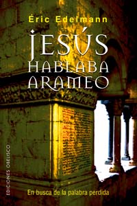 JESÚS HABLABA ARAMEO: EN BUSCA DE LA PALABRA PERDIDA