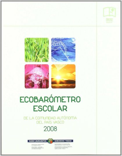 EUSKAL AUTONOMIA ERKIDEGOKO ESKOLA EKOBAROMETROA, 2008 = ECOBARÓMETRO ESCOLAR DE LA COMUNIDAD A