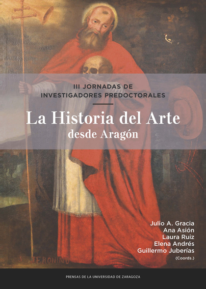 III JORNADAS DE INVESTIGADORES PREDOCTORALES. LA HISTORIA DEL ARTE DESDE ARAGÓN