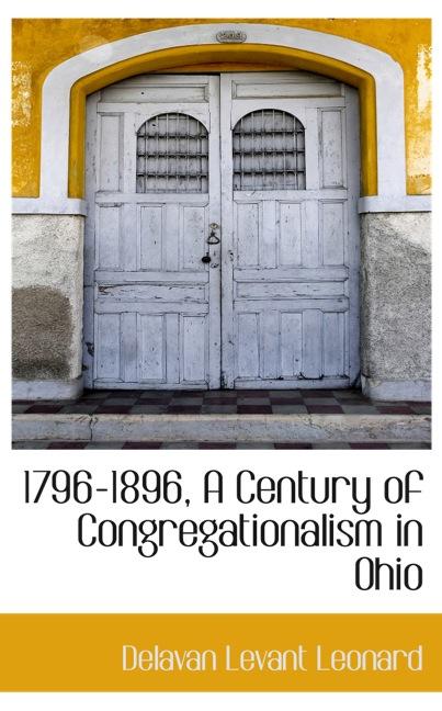 1796-1896, A CENTURY OF CONGREGATIONALISM IN OHIO