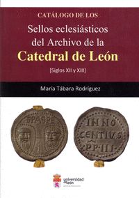 CATÁLOGO DE LOS SELLOS ECLESIÁSTICOS DEL ARCHIVO DE LA CATEDRAL DE LEÓN