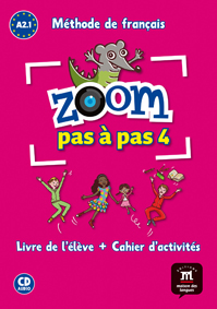 ZOOM PAS À PAS 4 LIVRE DE LŽÉLEVE+CAHIER D'EXERCISES + CD