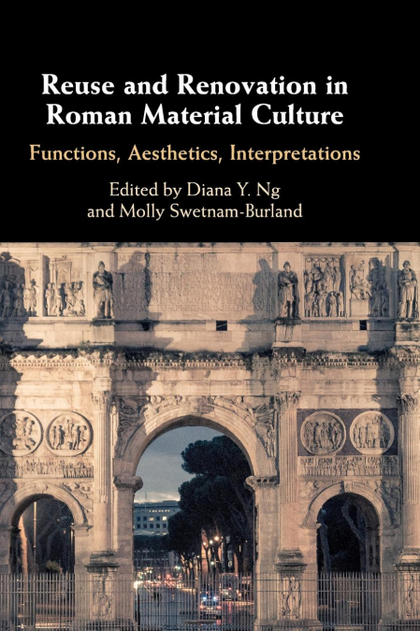 REUSE AND RENOVATION IN ROMAN MATERIAL             CULTURE