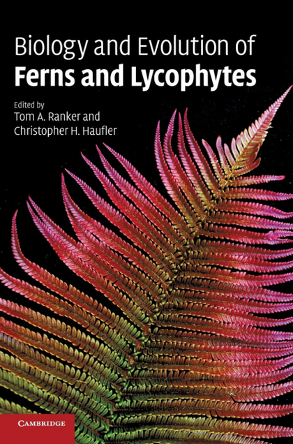 BIOLOGY AND EVOLUTION OF FERNS AND LYCOPHYTES