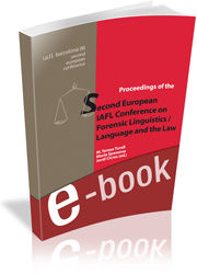 LANGUAGE AND THE LAW : PROCEEDINGS OF THE SECOND EUROPEAN IAFL CONFERENCE ON FORENSIC LIGUISTIC