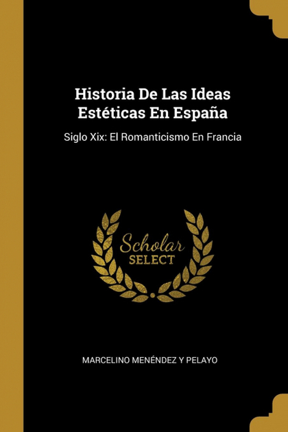 HISTORIA DE LAS IDEAS ESTÉTICAS EN ESPAÑA