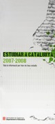 ESTUDIAR A CATALUNYA 2007-2008. TOTA LA INFORMACIÓ PER TRIAR ELS TEUS ESTUDIS. G