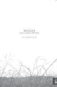 MALEZA : CICLO COMPLETO, 1990-2010