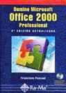 DOMINE MICROSOFT OFFICE 2000 PROFESSIONAL. 2ª EDICIÓN ACTUALIZADA.