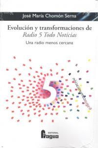 EVOLUCIÓN Y TRANSFORMACIONES DE RADIO 5 TODO NOTICIAS : UNA RADIO MENOS CERCANA
