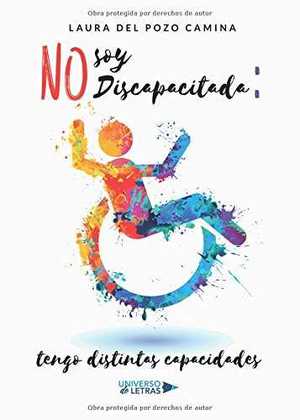 NO SOY DISCAPACITADA: TENGO DISTINTAS CAPACIDADES